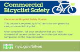 Commercial Bicyclist Safety - New York...Commercial Bicyclist Safety nyc.gov/bikes You have now completed the required DOT Commercial Bicyclist Safety Course. Tell your employer that