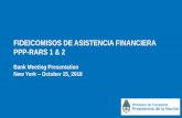FIDEICOMISOS DE ASISTENCIA FINANCIERA PPP-RARS 1 & 2 · 2019-02-27 · Fideicomisos de Asistencia Financiera PPP-RARS 1&2 (“FIAF-PPP-RARS”) • The creation of a trust for each