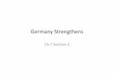 Germany Strengthens...Ch.7 Section 2 • In the aftermath of unification, the German empire emerged as the ... built many railroads. The house of Krupp boomed after 1871, becoming