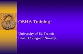 OSHA Training - University of St. Francis · – OSHA's mission is to assure the safety and health of America's workers by setting and enforcing standards; providing training, outreach,