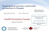 Participatory practice and health promotion in Canada · 2018-11-07 · Participatory practice and health promotion in Canada September 20, 2018 1:00 –2:30 pm ET This webinar is