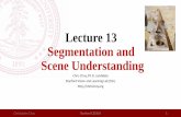 Lecture 15 Segmentation and Scene Understanding€¦ · Image Segmentation •One way to represent an image using a set of components ... •Mean Shift •Graph-based Segmentation