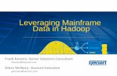 Leveraging Mainframe Data in Hadoopfiles.meetup.com/...DMXh_LeveragingMainframeData.pdf · Hadoop is the new Big Data platform The goal is for the Hadoop cluster to be the single