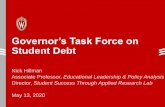 Governor’s Task Force on Student Debt · Low-debt borrowers (non-completers) face different challenges than high-debt borrowers (completers) Colleges and regions have different