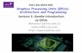 Lecture 1: Gentle Introduction to GPUs · A Glimpse at A Modern GPU •Much higher bandwidth than typical system memory •A bit slower than typical system memory ... execution, a