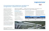 Commercial Piping Engineer Reference Guide US · 2018-11-05 · engineer reference guide Uponor PEX pipe (Uponor AquaPEX® and Wirsbo hePEX™) and ProPEX® fittings offer value,