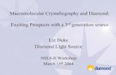 Macromolecular Crystallography and Diamond: Exciting … · 2006-10-19 · – visualisation, stability and reproducibility • Robotic sample changers ... – Short undulator on