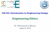 GE105: Introduction to Engineering Design Creativityfac.ksu.edu.sa/sites/default/files/engineering_ethics_4.pdfExample: IEEE Code of Ethics •To accept responsibility in making engineering