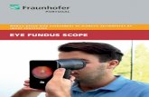 EYE FUNDUS SCOPE - Fraunhofer Portugal...expert assessment of diabetic retinopathy by automatically detecting microaneurysms and exudates. These are the first visible signs of DR,
