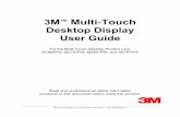 3M Multi-Touch Desktop Display User Guide · 2014-03-05 · 3M Touch Systems, Inc. Proprietary Information – TS D-40532 REV E 3M™ Multi-Touch Desktop Display User Guide For the