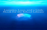 Lunatics, Lucy, and a Little Nook for the School Library · character of chapter 1: “Lucy must have fed on entrails and got blood and guts all over her until she had a dip in the