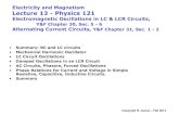 Electricity and Magnetism Lecture 13 - Physics 121tyson/P122-ECE_Lecture12_Extra_Pt1.pdf · Lecture 13 - Physics 121 Electromagnetic Oscillations in LC & LCR Circuits, Y&F Chapter