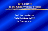 WELCOME to the Child Welfare System · Emergency Protective Orders 5. Court case is filed, children removed from home. What if children are removed? Who has authority to removed children