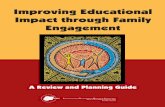 Improving Educational Impact through Family EngagementPositive impact through engagement stems from partnerships between schools, parents and communities that are based on mutual benefit,
