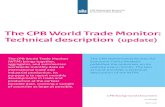 The CPB World Trade Monitor: tecnical description, update€¦ · The CPB World Trade Monitor: Technical description (update) The CPB World Trade Monitor (WTM) brings together, aggregates,