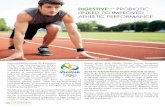 DIGESTIVE PROBIOTIC LINKED TO IMPROVED …...DIGESTIVE+++ PROBIOTIC LINKED TO IMPROVED ATHLETIC PERFORMANCE If you watched the summer 2016 Olympics in Rio, it may have inspired you