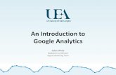 An Introduction to Google Analyticsdl.icdst.org/pdfs/files3/5c3fd33a13ba2a4bb0af71ba02cb9e6c.pdf · Google Analytics (GA) is a tool that gathers analytical information from a website