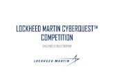 LOCKHEED MARTIN CYBERQUEST™ COMPETITION · • Web-based attacks • Common vulnerabilities found within websites across the internet • Windows & Linux privilege escalation •