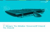 eBOOK 7 Ways To Make Yourself Hard To Hack · EBOOK | 7 WAYS TO MAKE YOURSELF HARD TO HACK. 201 SolarWind MSP Canad ULC n SolarWind MSP UK Ltd. Al Right Reserved. Th SolarWind n SolarWind