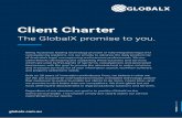 Client Charter - GlobalX · conveyancing solutions, it is our priority to advance the daily productivity of Australia’s legal, conveyancing and business professionals. We are committed