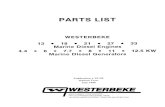 PARTS LISTFor example, components and sub-assemblies incorporated in Westerbeke's products and supplied by others (such as engine blocks, fuel systems and components, transmissions,