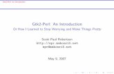 Gtk2-Perl: An Introduction · Gtk2-Perl: An Introduction Background Online Documentation There are a few major online sources for Gtk2-Perl documentation: Gtk2-Perl Tutorial - The