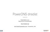 2016 UKNOF dnsdist bert hubert - PowerDNS UKNOF dnsdist bert hub… · PowerDNS, Open-Xchange • PowerDNS: around since 1999, open source since 2002 • I’m the founder, these