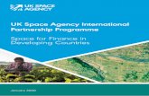 UK Space Agency International Partnership Programme · share of the global space market to 10% by 2030. The UK Space Agency: • Supports the work of the UK space sector, raising