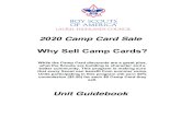 Why Sell Camp Cards? · cards (assuming all Scouts sold at least 50 cards) to use the extra revenue towards summer camp. So, a Scout who sells 75 cards would have $187.50 to use towards