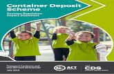 Container Deposit Scheme - tccs.act.gov.au€¦ · These containers contribute to more than one third of the litter in our streets, waterways, parks and roadsides. 2: The containers