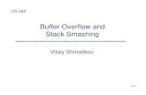 Buffer Overflow and Stack Smashingshmat/courses/cs345/08overflow.pdfBuffer Overflow and Stack Smashing. slide 1. slide 2. Reading Assignment ... Morris Worm and Buffer Overflow One