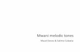 Mwanimelodic tones · 3. Mwanivowel length & general tone processes • basic two tone system with High and Low tones. Only H tones are underlyinglypresent • mora is the TBU and