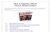 Six Insane New Core Exercises - Fitstep.com...Six Insane New Core Exercises By Nick Nilsson, The Mad Scientist of Muscle If you want a strong body, you NEED a strong core...and these