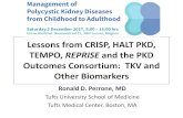 Lessons from CRISP, HALT PKD, TEMPO, REPRISE and the PKD ...€¦ · Lessons from CRISP, HALT PKD, TEMPO, REPRISE and the PKD Outcomes Consortium: TKV and Other Biomarkers Ronald