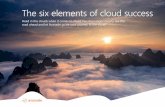 1 The six elements of cloud success - Avanade · holistic cloud transformation framework that focuses on the six elements of cloud success. 2. Get the benefit of our expertise and