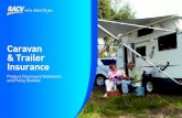 Caravan & Trailer Insurance...- Repairing your caravan, annexe or trailer 23 - Matching materials 23 - If your caravan or trailer is a total loss 23 - Settling contents claims 24 -