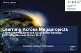 Learning Across Megaprojects€¦ · We are IPMA 8 ® The Project World becomes The Megaproject World In 2010 , 18,6 % of GDP or EUR 15,9 trilion, was invested by adavance The expectation