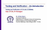 Testing and Verification – An Introduction · Testing and Verification – An Introduction. Dr. Aritra Hazra . Assistant Professor, Department of Computer Science & Engineering,