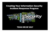 Creating Your Information Security Incident Response Program · 2017-04-27 · – ITIL 2011 Foundation Exam Prep • Retired Army –TXARNG Lieutenant Colonel – Managed IT Operations