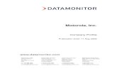 Company Profileschools.yrdsb.ca/.../BOH4M1/Units/unit_3/Swot/motorola.pdf · 2009-09-01 · Motorola, Inc. Company Profile Publication Date: 11 Aug 2008 Datamonitor USA Datamonitor