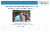 Treating complex feeding disorders in an intensive, day ... · • Mason SJ, Harris G, Blissett J. Tube feeding in infancy: Implications for the development of normal • eating and