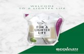 WELCOME TO A LIGHTER LIFE - Ecolean€¦ · nes that give you reliable, economical and lean operation. A reliable investment – choosing an Ecolean filling line is a safe investment.