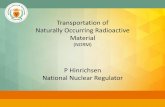 Transportation of Naturally Occurring Radioactive Material€¦ · radiation dose in mSv hr-1 at one metre from the centre of the package. •Category I: Radiation level < 0.005