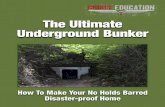 The Ultimate Underground Bunker - Amazon Web Services · the Ultimate UndergroUnd BUnker HOW TO MAKE YOUR NO HOLDS BARRED BOMB-PROOF HOME A s a little boy, I grew up in a very old