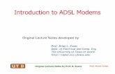 Introduction to ADSL Modems - University of Texas at Dallastorlak/courses/ee4367/lectures/Intro2ADSL.pdfDSLAM ADSL modem ADSL modem Internet Prof. Murat Torlak Customer Premises upstream