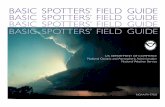 BASIC SPOTTERS’ FIELD GUIDE · information sources for all types of weather hazards, your largest responsibility as a SKYWARN spotter is to identify and describe severe local storms.