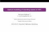 Optical modeling of standing waves in HIFI.herschel.esac.esa.int/.../27March/1000_Delforge.pdf · Optical modeling of standing waves in HIFI. Bertrand Delforge1,2 b.delforge@sron.nl