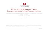 EDUCATOR MOTIVATION SATISFACTION ... 1 | Page EDUCATOR MOTIVATION, SATISFACTION, AND PERSISTENCE Educator