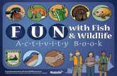 F U N with Fish & Wildlife1].pdf · use of all fish and wildlife species, their habitats, public wildlife areas and waterways for the benefit of those resources and for public enjoyment.