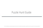 Puzzle Hunt Guide · •You solve hunt puzzles that have a word or phrase as an answer. •Puzzles are typically organised into thematic rounds. You use all the answers organised